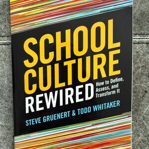 NEW SCHOOL CULTURE REWIRED: HOW TO DEFINE, ASSESS, AND TRANSFORM IT